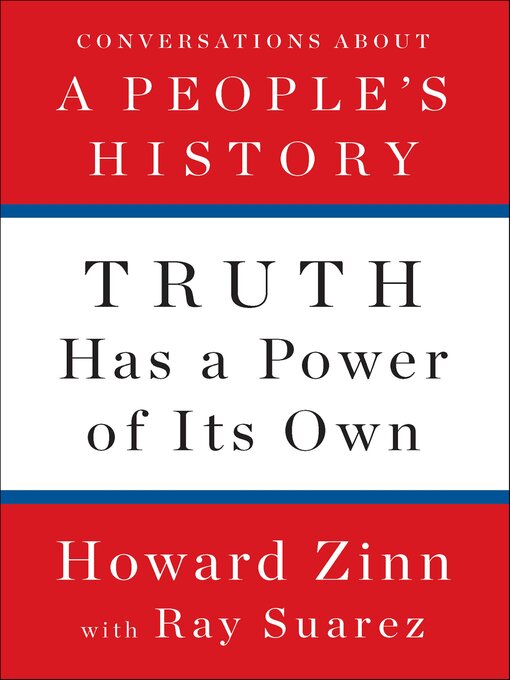 Title details for Truth Has a Power of Its Own by Howard Zinn - Wait list
